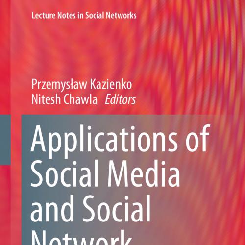 Applications of Social Media and Social Network Analysis