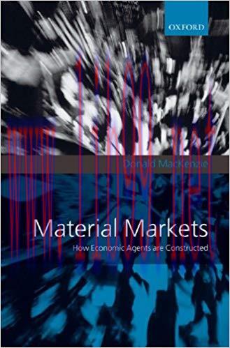 (PDF)Material Markets: How Economic Agents are Constructed (Clarendon Lectures in Management St...