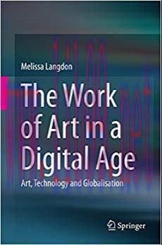 The Work of Art in a Digital Age: Art, Technology and Globalisation 2014 Edition,