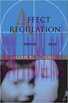 (PDF)Affect Regulation and the Repair of the Self (Norton Series on Interpersonal Neurobiology)...