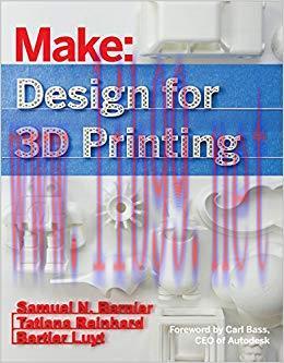 Design for 3D Printing: Scanning, Creating, Editing, Remixing, and Making in Three Dimensions 1...