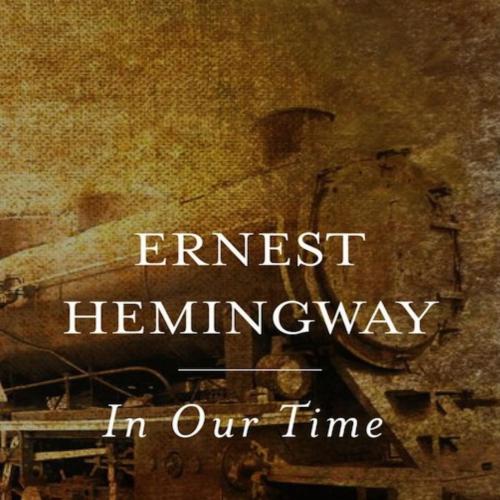 In Our Time - Hemingway, Ernest