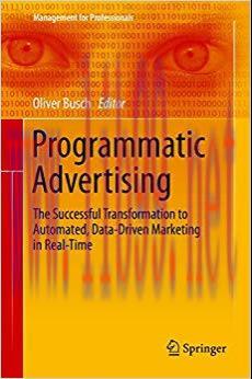 Programmatic Advertising: The Successful Transformation to Automated, Data-Driven Marketing in ...
