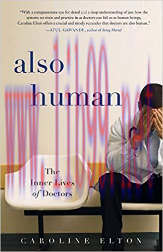 (PDF)Also Human: The Inner Lives of Doctors 1st Edition