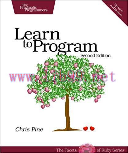 Learn to Program (Facets of Ruby) 2nd Edition,