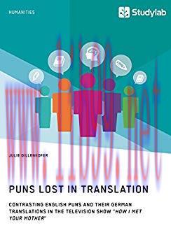(PDF)Puns Lost in Translation. Contrasting English Puns and Their German Translations in the Te...