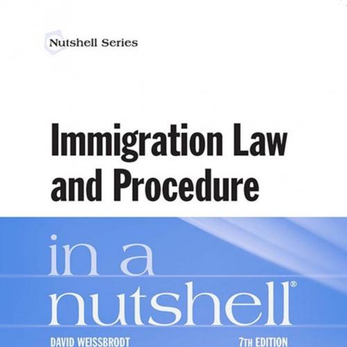 Immigration Law and Procedure in a Nutshell (Nutshells) 7th Edition
