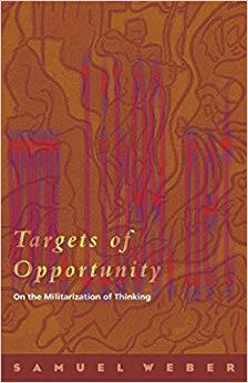 Targets of Opportunity: On the Militarization of Thinking 1st Edition,