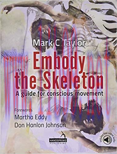 [AME]Embody the Skeleton: A Guide for Conscious Movement (ORIGINAL PDF from_ Publisher)