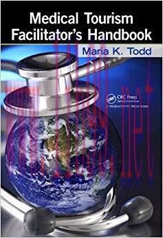 Medical Tourism Facilitator&rsquo;s Handbook 1st Edition,
