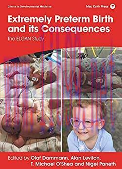 [AME]Extremely Preterm Birth and its Consequences: The ELGAN Study (Clinics in Developmental Me...