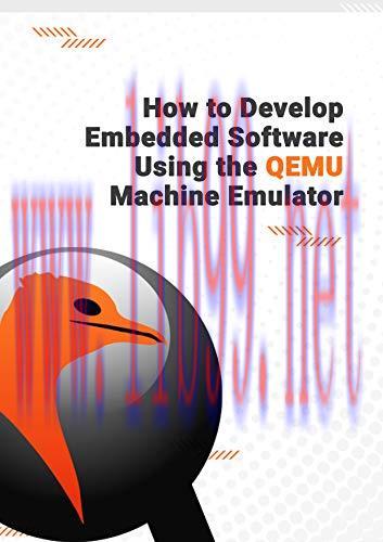 [FOX-Ebook]How to Develop Embedded Software Using the QEMU Machine Emulator