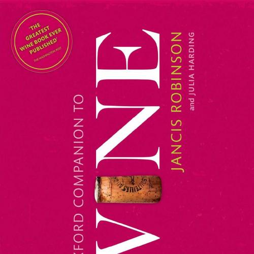 Oxford Companion to Wine (Oxford Companions), The - Jancis Robinson