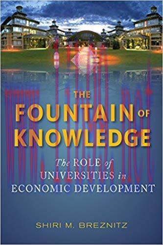 The Fountain of Knowledge: The Role of Universities in Economic Development (Innovation and Tec...