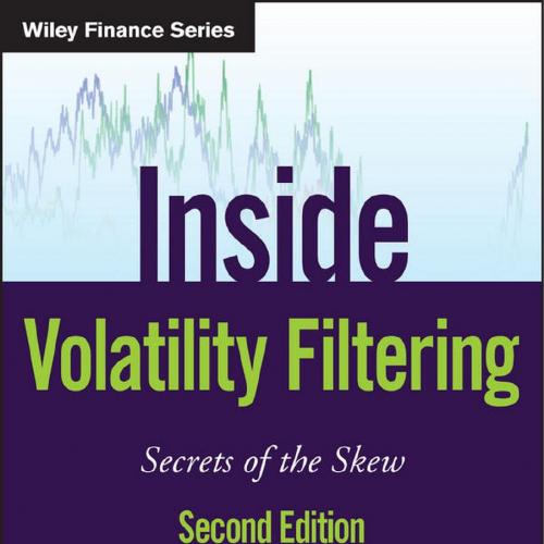 Inside Volatility Filtering Secrets of the Skew 2nd Edition