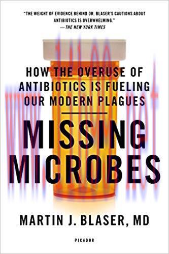 (PDF)Missing Microbes: How the Overuse of Antibiotics Is Fueling Our Modern Plagues First Editi...