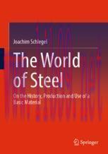 [PDF]The World of Steel: On the History, Production and Use of a Basic Material