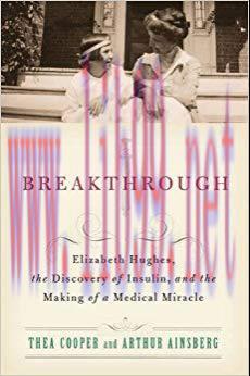 (PDF)Breakthrough: Elizabeth Hughes, the Discovery of Insulin, and the Making of a Medical Mira...