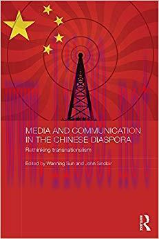 Media and Communication in the Chinese Diaspora: Rethinking Transnationalism (Media, Culture an...