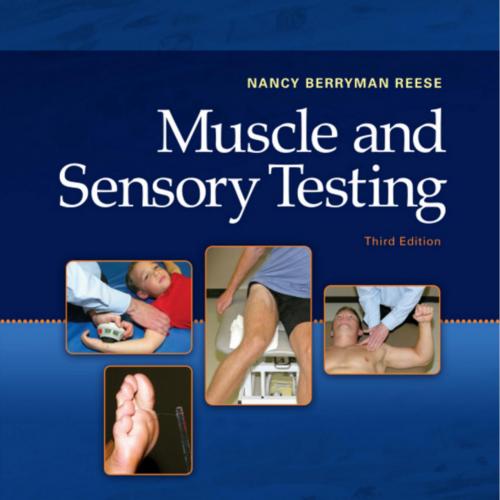 Muscle and Sensory Testing-Nancy Berryman Reese PhD PT