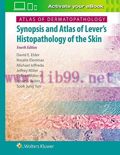 [AME]Atlas of Dermatopathology: Synopsis and Atlas of Lever&rsquo;s Histopathology of the Skin, 4th E...