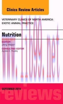 [AME]Nutrition, An Issue of Veterinary Clinics of North America: Exotic Animal Practice (Origin...