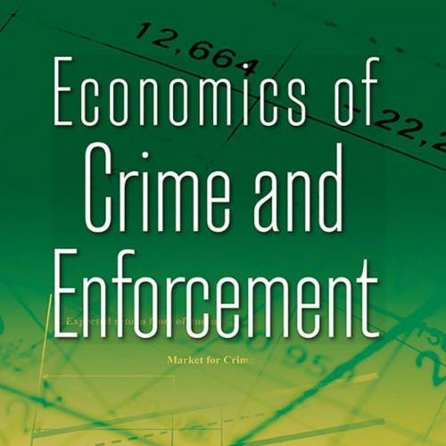Economics of Crime and Enforcement - Anthony M. Yezer