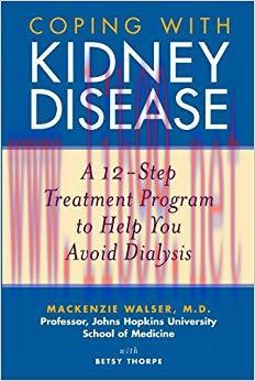 (PDF)Coping with Kidney Disease: A 12-Step Treatment Program to Help You Avoid Dialysis 1st Edi...