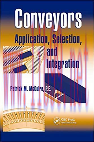 Conveyors: Application, Selection, and Integration (Systems Innovation Book Series) 1st Edition...