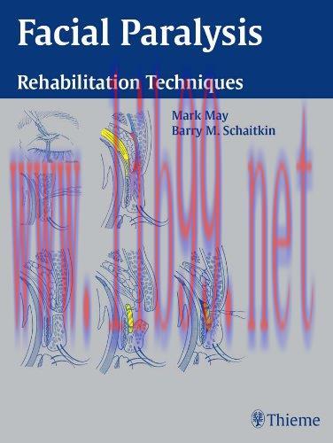 [PDF]Facial Paralysis Rehabilitation Techniques, 1e [Thieme] [2002]