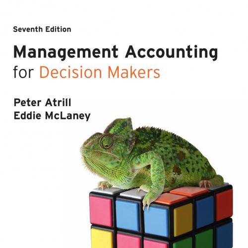 Management Accounting for Decision Makers 7th Edition by Peter Atrill, Eddie McLaney