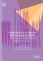 [PDF]Authoritarian Neoliberalism and Resistance in Turkey: Construction, Consolidation, and Con...