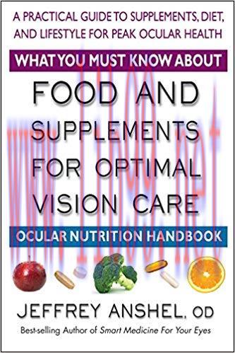 (PDF)What You Must Know About Food and Supplements for Optimal Vision Care: Ocular Nutrition Ha...