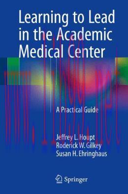 [AME]Learning to Lead in the Academic Medical Center: A Practical Guide (PDF)