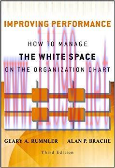 Improving Performance: How to Manage the White Space on the Organization Chart 3rd Edition,