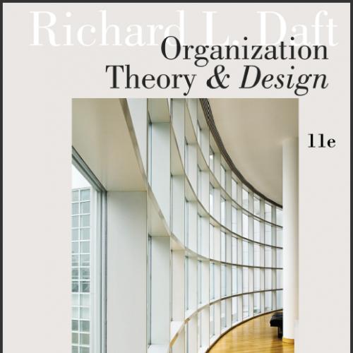 (Test Bank)Organization Theory and Design 11th Edition by Daft.zip