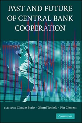 (PDF)The Past and Future of Central Bank Cooperation (Studies in Macroeconomic History) 1st Edi...
