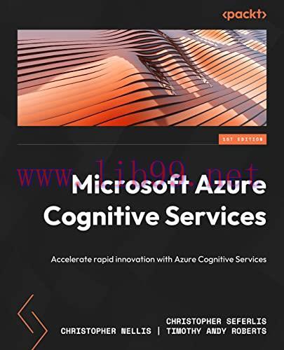 [FOX-Ebook]Practical Guide to Azure Cognitive Services: Leverage the power of Azure OpenAI to o...
