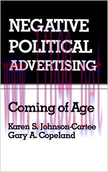Negative Political Advertising: Coming of Age (Routledge Communication Series) 1st Edition,