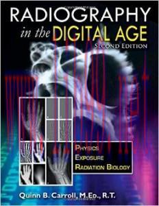 [AME]Radiography In the Digital Age: Physics &ndash; Exposure &ndash; Radiation Biology, 2nd Edition
