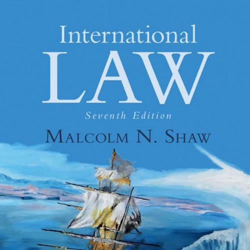 International Law 7th Edition by Shaw, Malcolm N - Malcolm N. Shaw