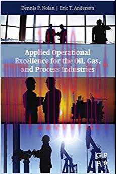 Applied Operational Excellence for the Oil, Gas, and Process Industries 1st Edition,