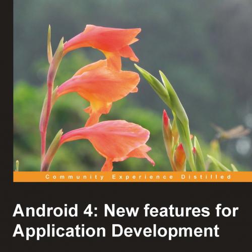 Android 4 New Features for Application Development