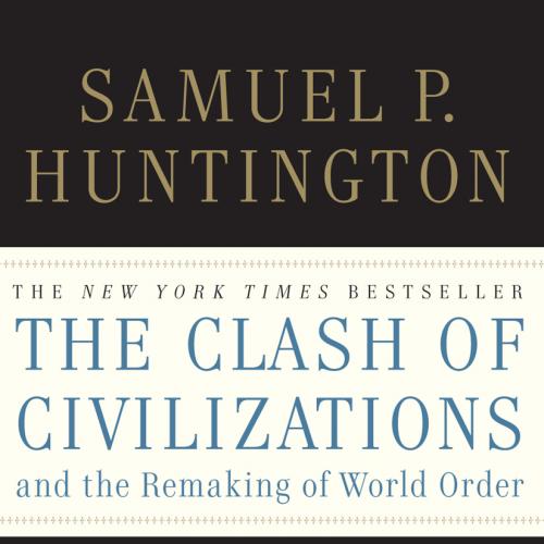 Clash of Civilizations and the Remaking of World O, The-Samuel P. Huntington-