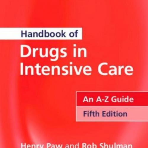 Handbook of Drugs in Intensive Care- An A-Z Guide, 5th Edition