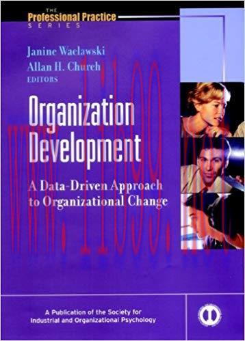 Organization Development: A Data-Driven Approach to Organizational Change (J-B SIOP Professiona...