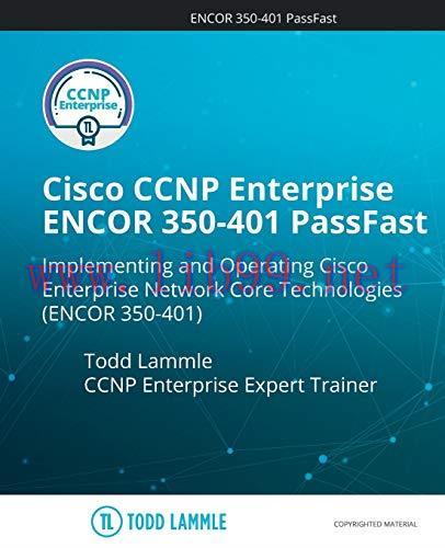 [FOX-Ebook]Cisco CCNP Enterprise ENCOR 350-401 PassFast: Implementing and Operating Cisco Enter...