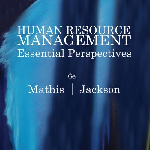 Human Resource Management Essential Perspectives 6th Edition by Mathis, Robert