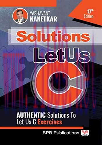 [FOX-Ebook]Let Us C Solutions - 17th Edition: Authenticate Solutions of Let US C Exercise