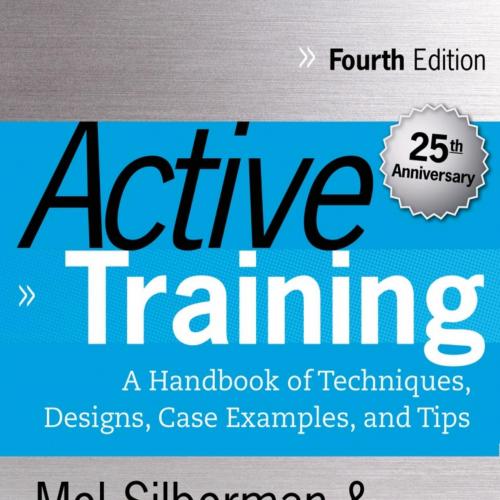 Active Training_ A Handbook of Techniques, Designs, Case Examples, and Tips